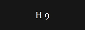 H 9